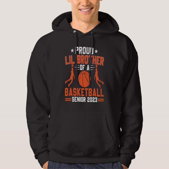 Proud Lil Brother Of A 2023 Senior Basketball Grad Hoodie (Framsida)