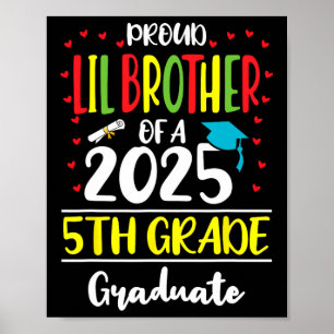 Proud Lil Brother of a CL of 2025 5th Klass Gradua Poster