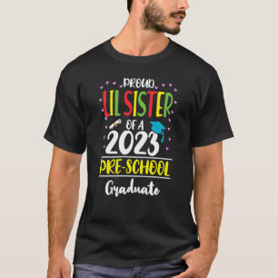 Proud Lil Sister av klass 2023 Preschool Grad T Shirt