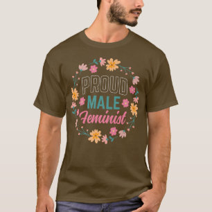 Proud Male Feminist Feminism Kvinnor Höger flickor T Shirt