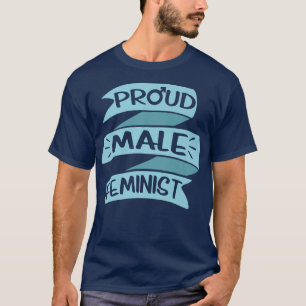 Proud Male Feminist Girls Kavlar Höger Feminism F T Shirt