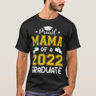 Proud Mama Of A 2022 Senior 22 Graduate Funny Grad T Shirt