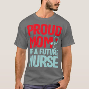 Proud Mamma av en framtida sjuksköterska T Shirt