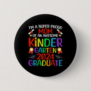 Proud Mamma av Fantastisk Kindergarten 2024 Studen Knapp