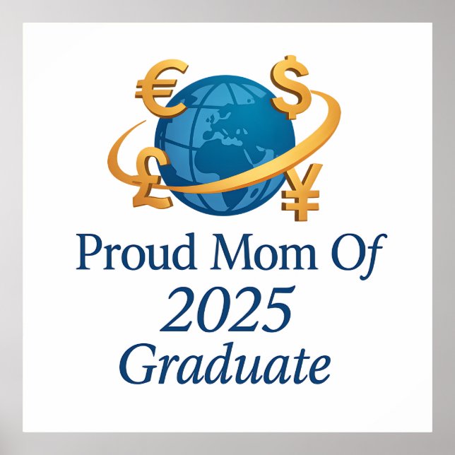 Proud Mamma från 2025 Econ Grad - Global Currency  Poster (Framsidan)