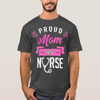 Proud Mamma i Nurse 1 T Shirt