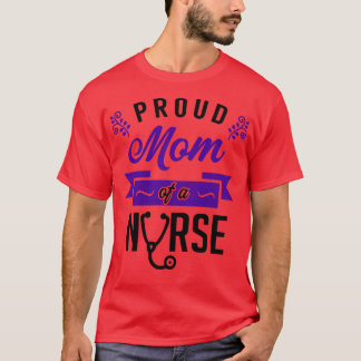 Proud Mamma i Nurse 3 T Shirt