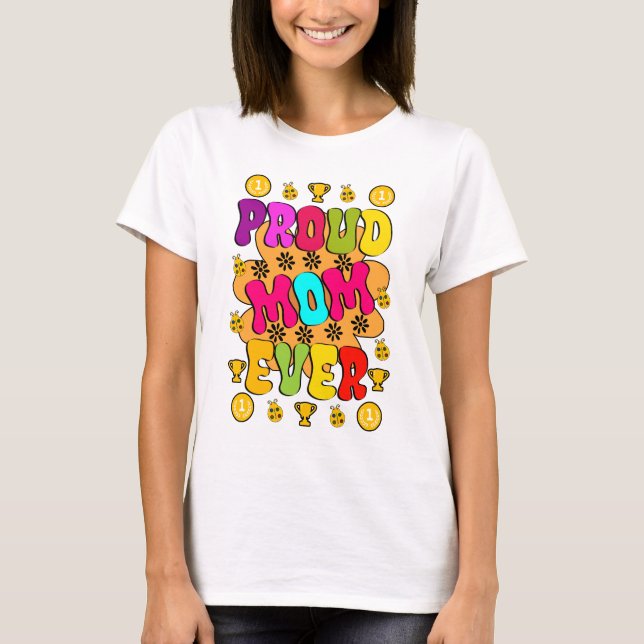 Proud Mamma någonsin T Shirt (Framsida)