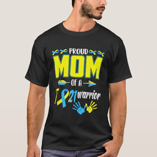 Proud Mamma of T21 Warrior Down Syndrome Awareness T Shirt (Framsida)