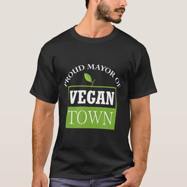 Proud Mayor of Vegan Town T Shirt (Framsida)