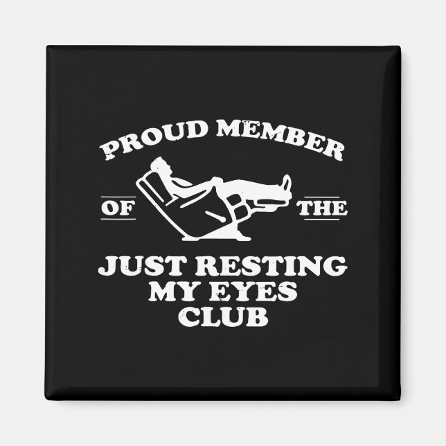 Proud Member Of The Just Resting My Eyes Club  Magnet (Framsidan)