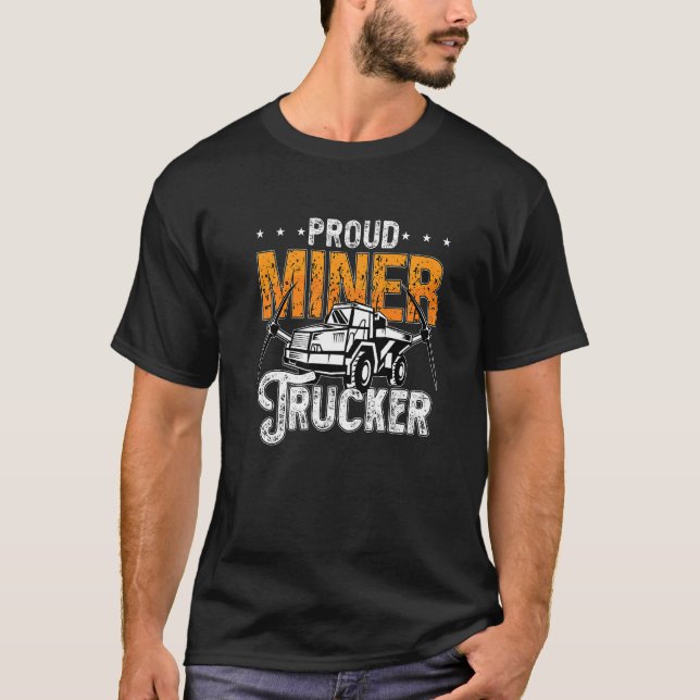 Proud Miner Trucker Driver Sten Miner Miner Mine M T Shirt (Framsida)