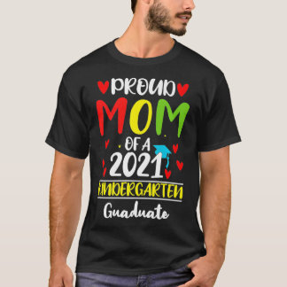 Proud Mom of a 2021 kindergarten Graduate,gift for T Shirt