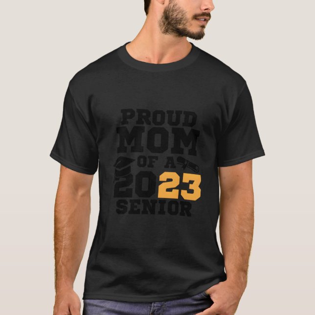 Proud Mom Of A 2023 Graduate Senior 2023 Graduatio T Shirt (Framsida)