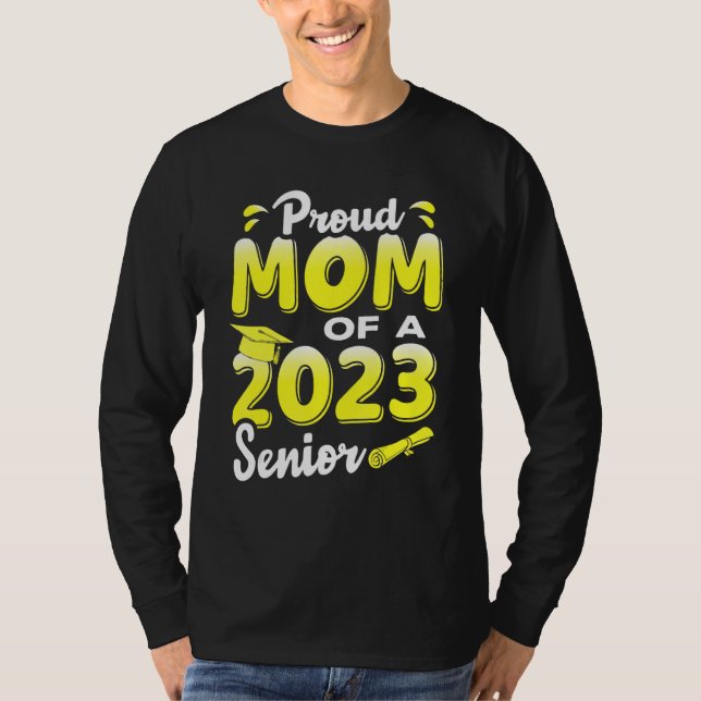Proud Mom Of A 2023 Senior Funny Graduation T Shirt (Framsida)