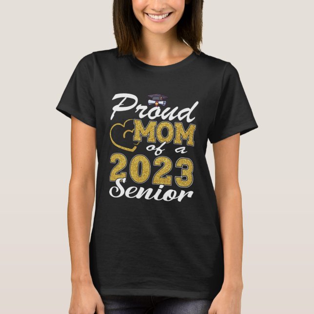 Proud Mom Of A 2023 Senior Graduation T Shirt (Framsida)