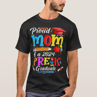 Proud Mom Of A 2024 Pre-K Graduate Funny Family Lo T Shirt