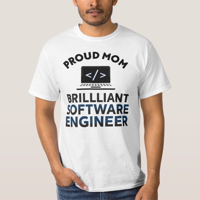 Proud Mom of a Brilliant Software Engineer T Shirt (Framsida)