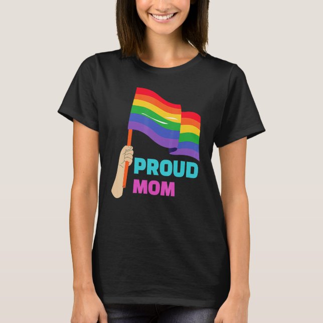 Proud Mom Rainbow Gay Support For LGBT Pride Month T Shirt (Framsida)