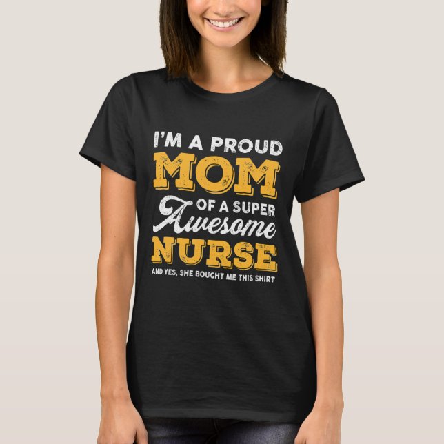 Proud Mom Super Awesome Nurse Daughter Funny Mom T Shirt (Framsida)