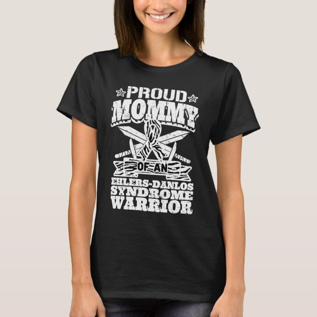 Proud Mommy Of An Ehlers Danlos Syndrome Warrior E T Shirt (Framsida)