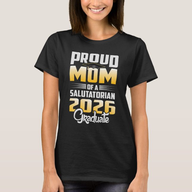 Proud Mor från 2026 Salutatorian Class 2026 Gradu T Shirt (Framsida)