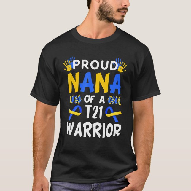 Proud Nana of T21 Warrior Down Syndrome Awareness T Shirt (Framsida)