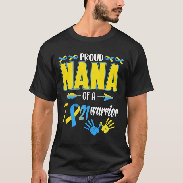 Proud Nana of T21 Warrior Down Syndrome Awareness T Shirt (Framsida)