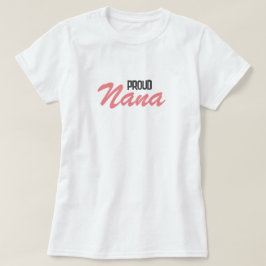 Proud Nana T Shirt