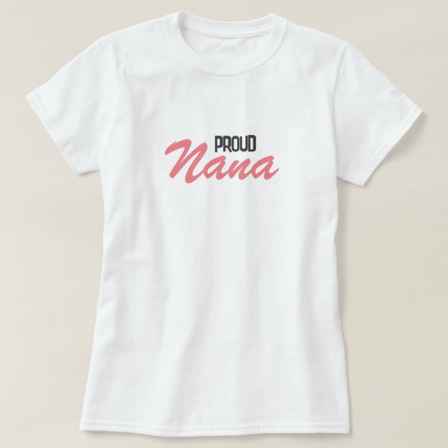 Proud Nana T Shirt (Design framsida)