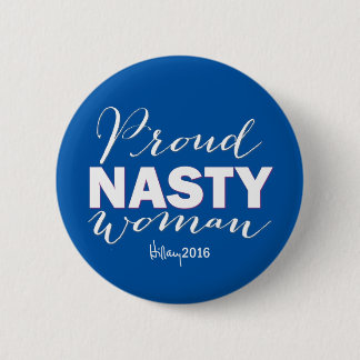 PROUD NASTY WOMAN FÖR Knappen Hillary Kampanj Knapp