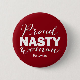PROUD NASTY WOMAN FÖR Knappen Hillary Kampanj Knapp