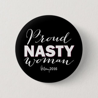 PROUD NASTY WOMAN FÖR Knappen Hillary Kampanj Knapp