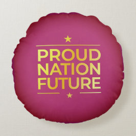 Proud Nation Bright Future Rund Kudde