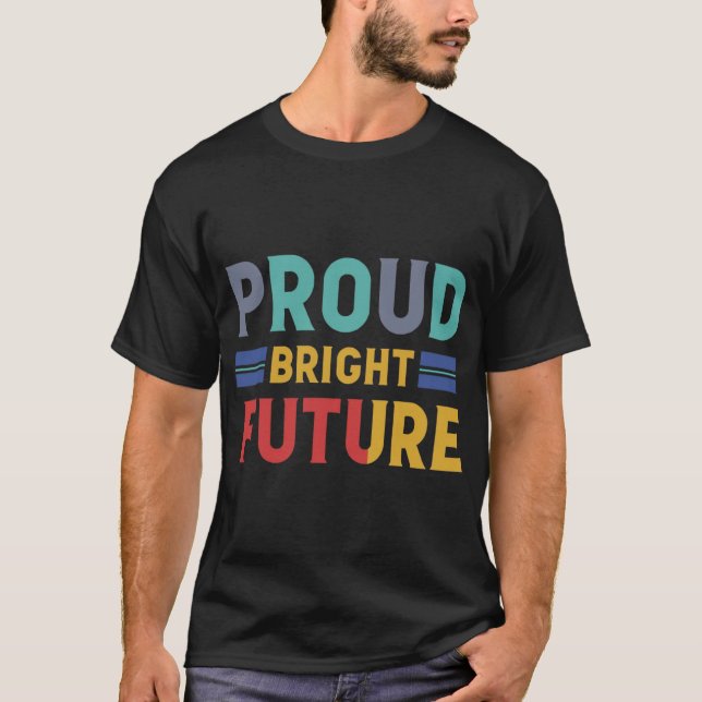 Proud Nation Bright Future" T Shirt (Framsida)