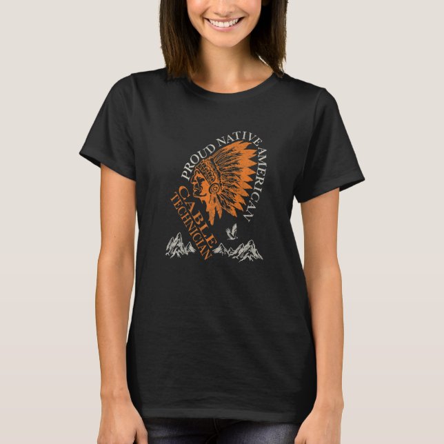 Proud Native American Cable Technician-jobb T Shirt (Framsida)