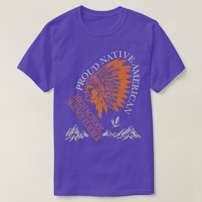 Proud Native American Job High School Science Teac T Shirt (Design framsida)