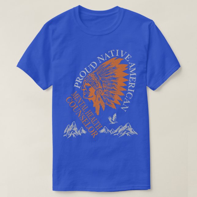 Proud Native American Job Mental Health Counselor6 T Shirt (Design framsida)