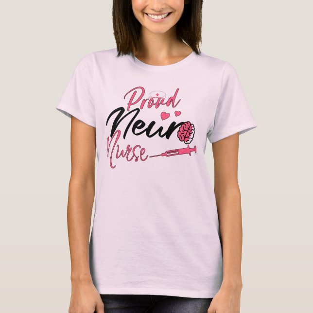 Proud Neuro Nurse Neuroscience Neurology Neurology T Shirt (Framsida)