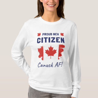 Proud New Canadian Citizen, Citizens Ceremony T Shirt