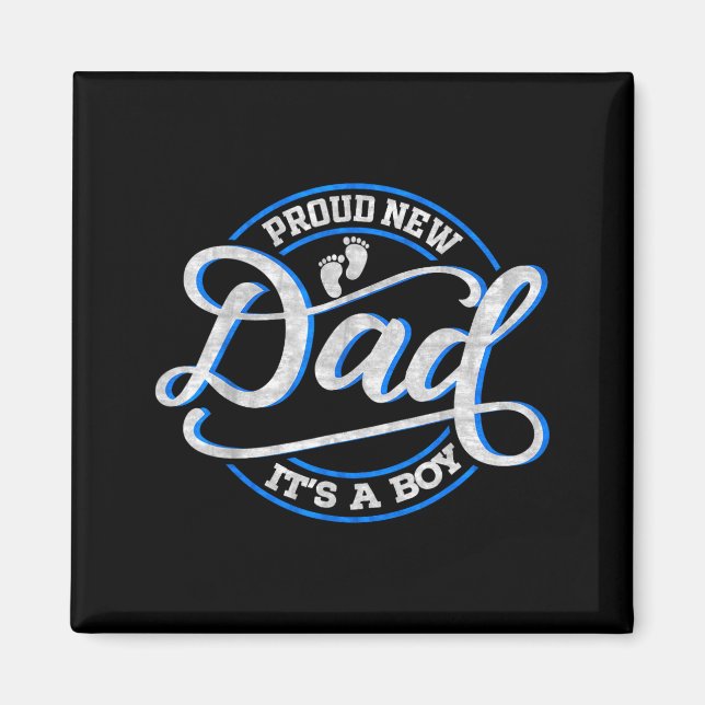 Proud New Dad It's A Boy Funny First Time Dad  Magnet (Framsidan)