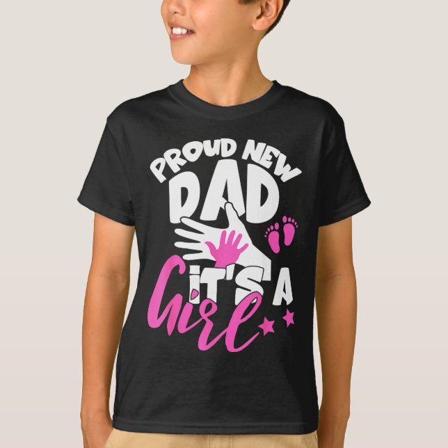 Proud New Dad It's A Girl Funny Pregnancy First Ti T Shirt (Framsida)