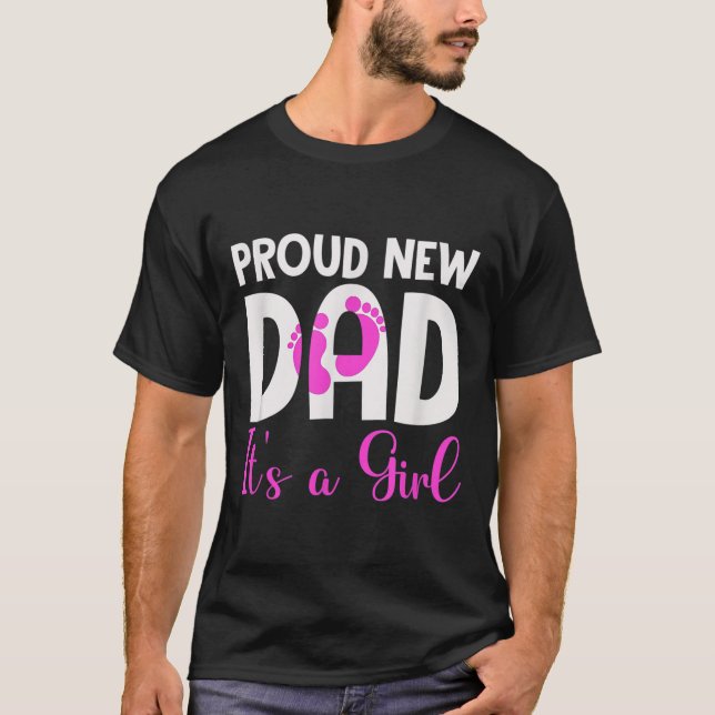 Proud New Dad. It's A Girl Soon To Be Dad Father's T Shirt (Framsida)
