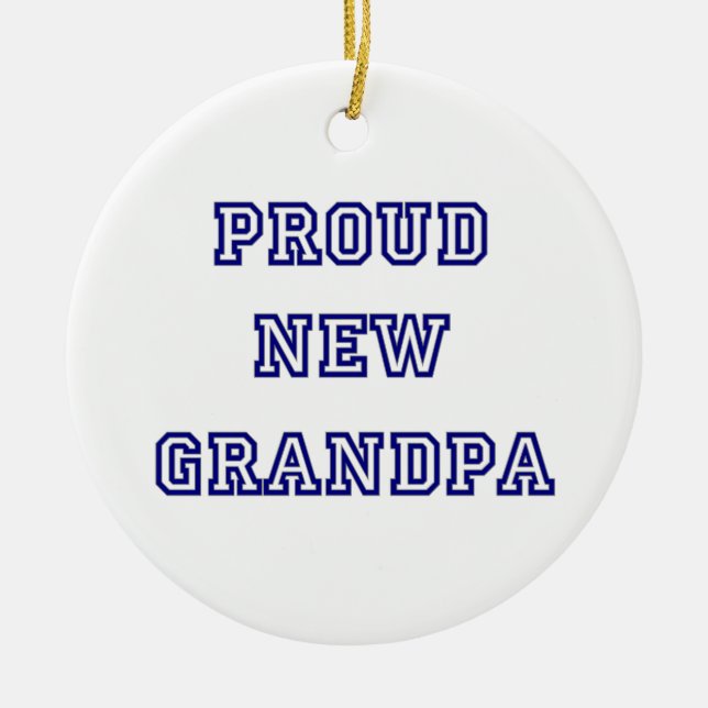 Proud New Grandpa Universiteten Text Gifts Julgransprydnad Keramik (Framsidan)