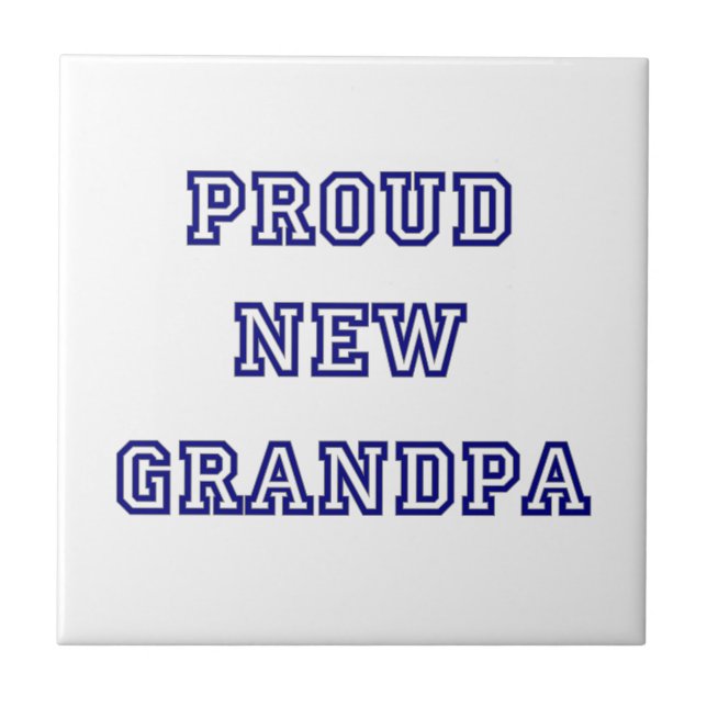 Proud New Grandpa Universiteten Text Gifts Kakelplatta (Framsidan)