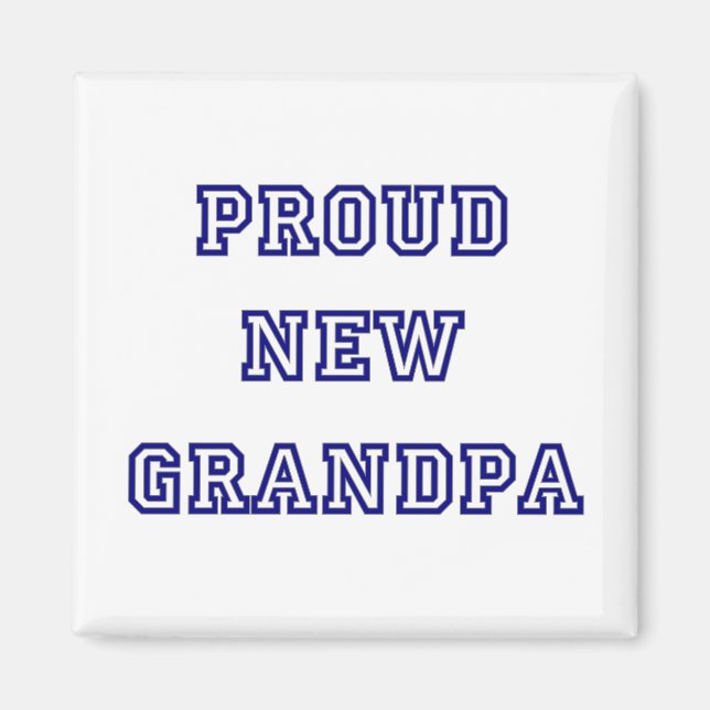 Proud New Grandpa-Universiteten Text Tshirts Magnet (Framsidan)