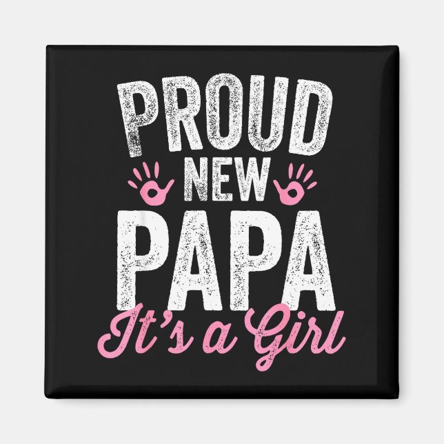 Proud New Papa It's A Girl Father Soon To Be Dad  Magnet (Framsidan)