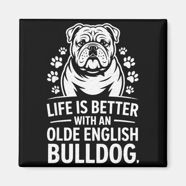 Proud Olde English Bulldog Life Is Better Dog Funn Magnet (Framsidan)