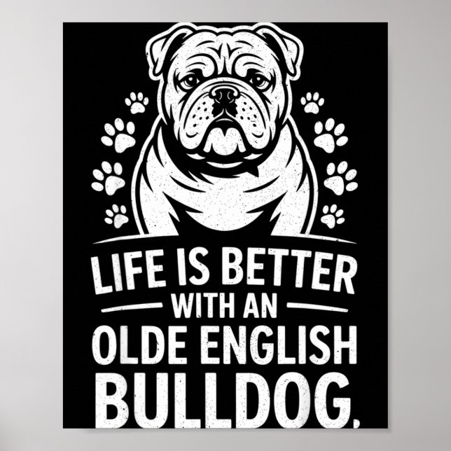 Proud Olde English Bulldog Life Is Better Dog Funn Poster (Framsidan)