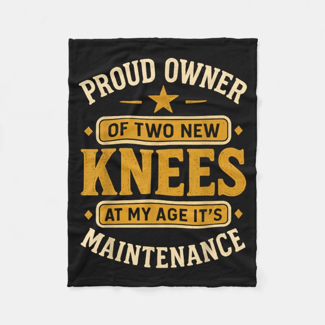 Proud Owner Of Two New Knees At My Age Its Mainten Fleecefilt (Framsidan)